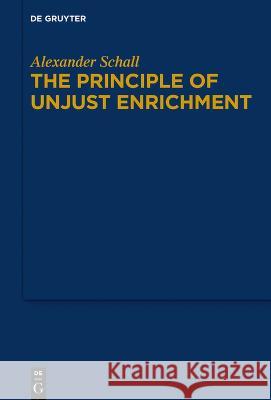 The Principle of Unjust Enrichment Alexander Schall 9783110754445 de Gruyter - książka