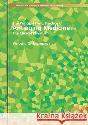 The Principles and Practice of Antiaging Medicine for the Clinical Physician Vincent C. Giampapa 9788792329431 River Publishers - książka