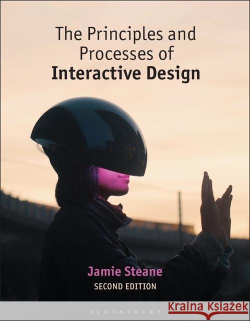 The Principles and Processes of Interactive Design Jamie (Northumbria University, UK) Steane 9781350258563 Bloomsbury Publishing PLC - książka