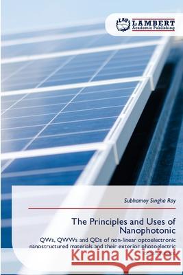 The Principles and Uses of Nanophotonic Singha Roy, Subhamoy 9786209389832 LAP Lambert Academic Publishing - książka