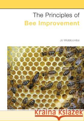 The Principles of Bee Improvement Jo Widdicombe 9781908904621 Northern Bee Books - książka