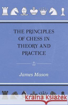 The Principles of Chess in Theory and Practice Mason, James 9781408629536 Baker Press - książka