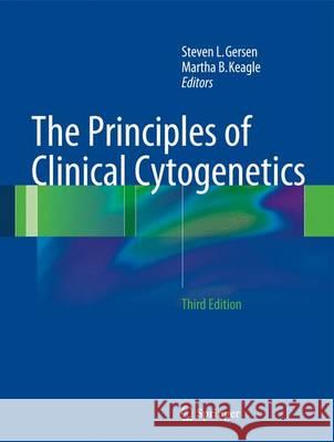 The Principles of Clinical Cytogenetics Steven L. Gersen Steven L. Gersen Martha B. Keagle 9781441916877 Springer - książka