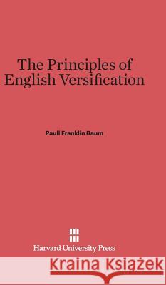 The Principles of English Versification Paull Franklin Baum 9780674730694 Walter de Gruyter - książka