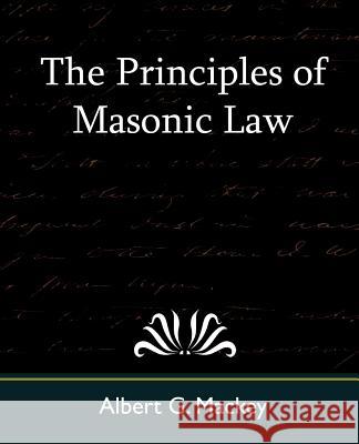 The Principles of Masonic Law G. Mackey Alber 9781594629136 Book Jungle - książka