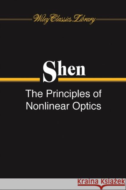 The Principles of Nonlinear Optics Y. R. Shen 9780471430803 Wiley-Interscience - książka