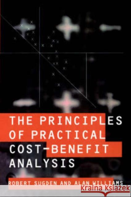 The Principles of Practical Cost-Benefit Analysis Robert Sugden Alan Williams 9780198770411 Oxford University Press - książka