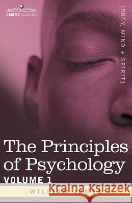 The Principles of Psychology, Vol.1 William James 9781602062832 Cosimo Classics - książka