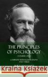 The Principles of Psychology (Volume 1 of 2): Complete with Illustrations and Tables (Hardcover) William James 9781387977369 Lulu.com