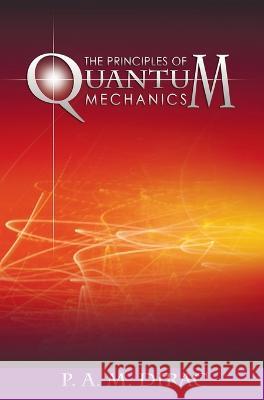 The Principles of Quantum Mechanics P. A. M. Dirac 9781638230960 WWW.Snowballpublishing.com - książka