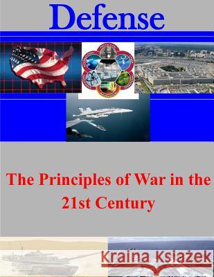 The Principles of War in the 21st Century U. S. Army War College 9781500841089 Createspace - książka
