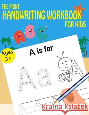 The Print Handwriting Workbook For Kids Kids Writing Time 9781697490916 Independently Published - książka