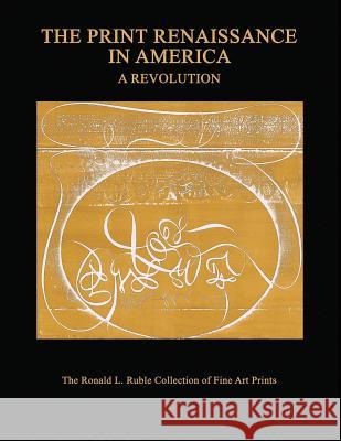The Print Renaissance in America: A Revolution Ronald L. Ruble 9780986110917 Global Authors Publishers - książka
