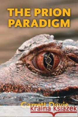 The Prion Paradigm Davis Garrett Davis 9798985530209 GJD Publishing - książka