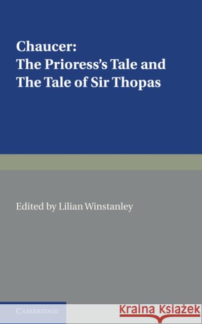 The Prioress's Tale, The Tale of Sir Thopas Geoffrey Chaucer, Lilian Winstanley 9780521232968 Cambridge University Press - książka