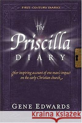 The Priscilla Diary Gene Edwards 9780977803323 Seedsowers - książka