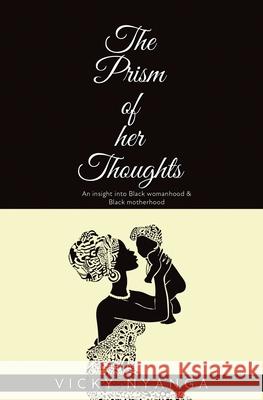 The Prism of Her Thoughts Nyanga, Vicky 9781913674359 Conscious Dreams Publishing - książka