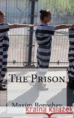 The Prison Maxim Boroshev 9781530952205 Createspace Independent Publishing Platform - książka