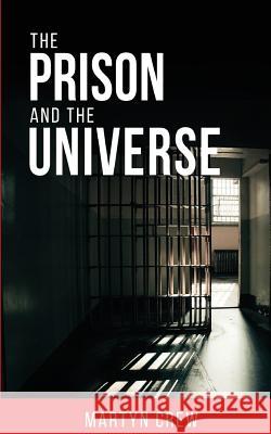 The Prison and The Universe Crew, Martyn 9781518806353 Createspace Independent Publishing Platform - książka