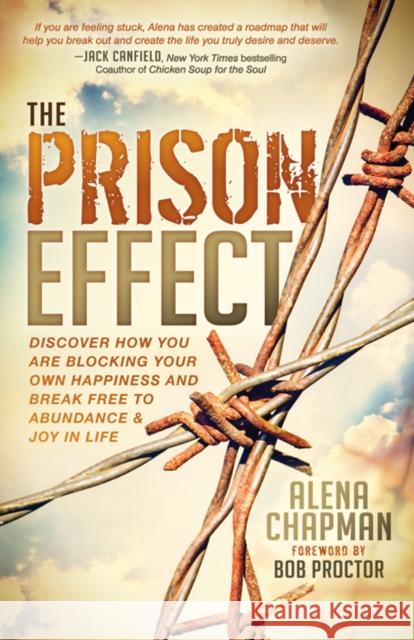 The Prison Effect: Discover How You Are Blocking Your Own Happiness and Break Free to Abundance and Joy in Life  9781683500964 Morgan James Publishing - książka