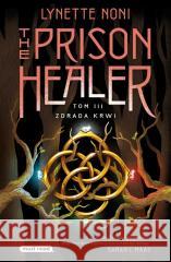 The Prison Healer T.3 Zdrada krwi Lynette Noni 9788382655261 Must Read - książka