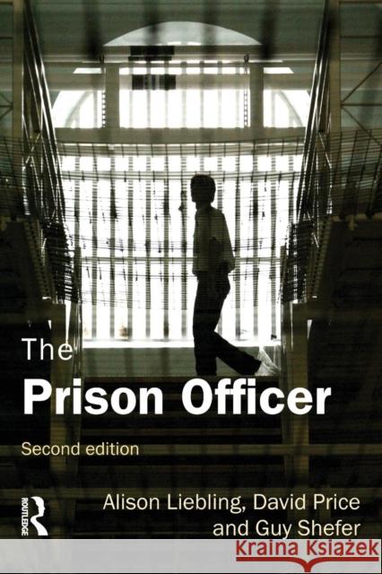 The Prison Officer Alison Liebling 9781843922698 Taylor & Francis Ltd - książka