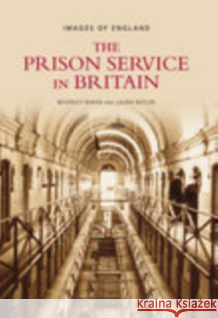 The Prison Service in Britain: Images of England Laura Butler 9780752441900  - książka