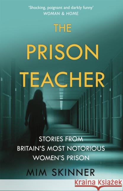 The Prison Teacher: Stories from Britain's Most Notorious Women's Prison MIM Skinner 9781841883335 Seven Dials - książka