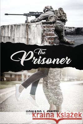 The Prisoner Howard J. Smith 9781649134523 Dorrance Publishing Co. - książka