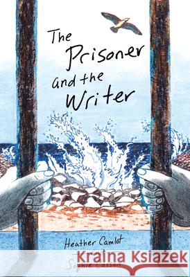 The Prisoner and the Writer Heather Camlot Sophie Casson 9781773066325 Groundwood Books - książka