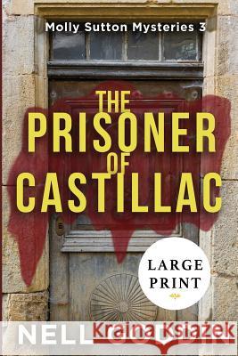 The Prisoner of Castillac: (Molly Sutton Mysteries 3) LARGE PRINT Goddin, Nell 9781949841121 Cornelia Goddin - książka