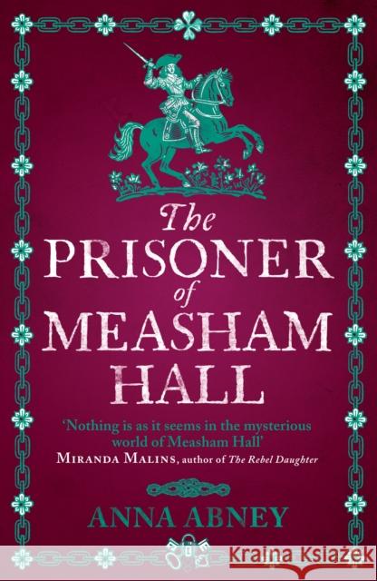 The Prisoner of Measham Hall: The highly praised and brilliantly realised historical novel Anna Abney 9780715655344 Duckworth Books - książka