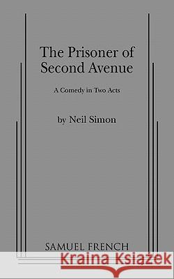 The Prisoner of Second Avenue: A New Comedy Neil Simon 9780573614293 Samuel French Inc - książka