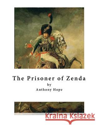 The Prisoner of Zenda Anthony Hope 9781523793754 Createspace Independent Publishing Platform - książka