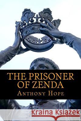 The Prisoner of Zenda Anthony Hope 9781540626158 Createspace Independent Publishing Platform - książka