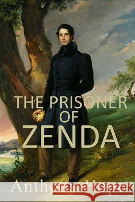 The Prisoner of Zenda Anthony Hope 9781548270117 Createspace Independent Publishing Platform - książka