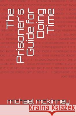The Prisoner's Guide for Doing Time Michael McKinney 9781794327986 Independently Published - książka