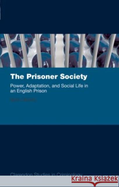 The Prisoner Society: Power, Adaptation and Social Life in an English Prison Crewe, Ben 9780199653546  - książka