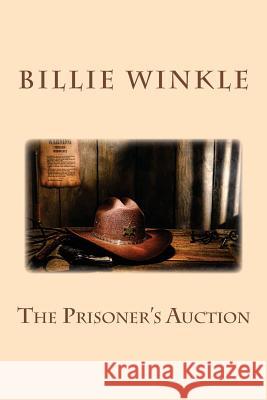 The Prisoner's Auction Billie Winkle 9781532727382 Createspace Independent Publishing Platform - książka