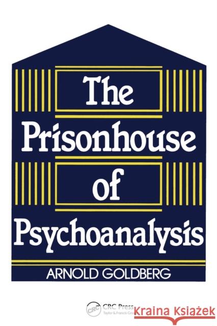 The Prisonhouse of Psychoanalysis Arnold I. Goldberg 9781138869530 Routledge - książka