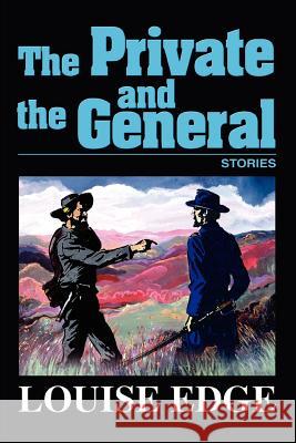 The Private and the General: Stories Edge, Louise 9780595333097 iUniverse - książka