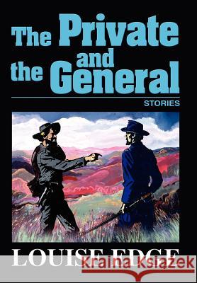 The Private and the General: Stories Edge, Louise 9780595668359 iUniverse - książka