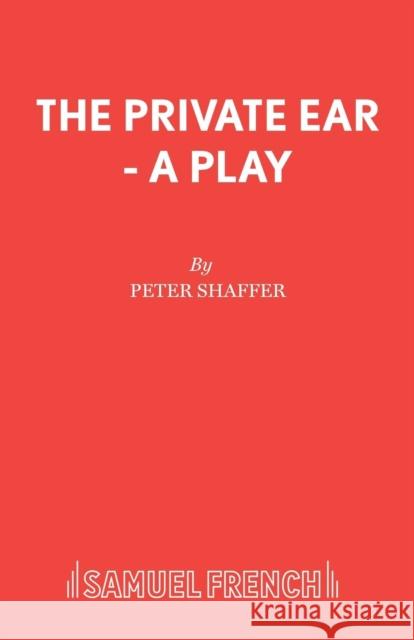 The Private Ear - A Play Peter Shaffer 9780573022159 SAMUEL FRENCH - książka