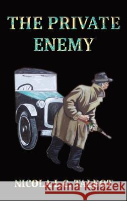 The Private Enemy Nicola Louise Cecilia Talbot 9781909440104 Dickimaw Books - książka