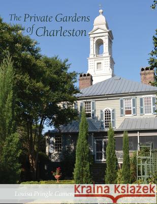 The Private Gardens of Charleston Louisa Pringle Cameron 9781611171457 University of South Carolina Press - książka