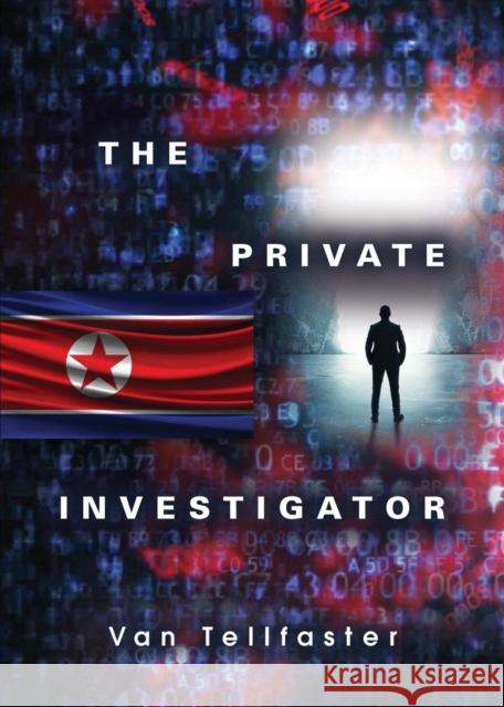 The Private Investigator Van Tellfaster 9781591136569 Booklocker.com - książka