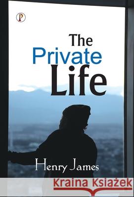 The Private Life Henry James 9789371418607 Pharos Books Private Limited - książka