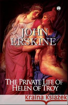 The Private Life of Helen of Troy John Erskine   9789390535446 Insight Publica - książka