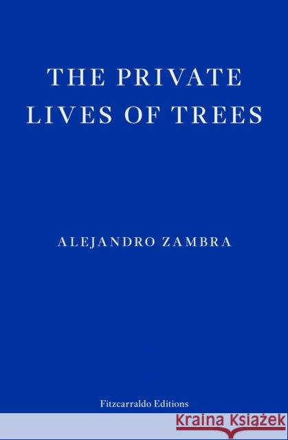 The Private Lives of Trees Alejandro Zambra 9781804270240 Fitzcarraldo Editions - książka