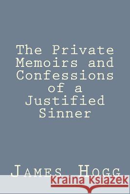 The Private Memoirs and Confessions of a Justified Sinner James Hogg Angel Sanchez 9781535222648 Createspace Independent Publishing Platform - książka